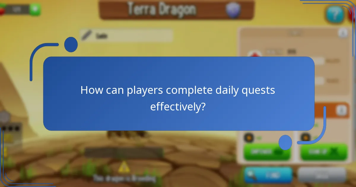How can players complete daily quests effectively?
